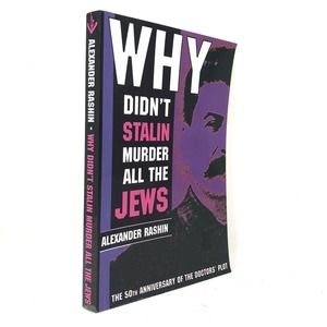 (Signed) Why Didn't Stalin Murder All The Jews By Alexander Rashin ~ Paperback